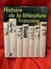 Histoire de la littérature française. . [LITTERATURE] - CERQUILIGNY - ÉGÉA - LECHERBONNIER - LEHEMBRE - MOUGENOT (Sous la coordination de Bernard ...