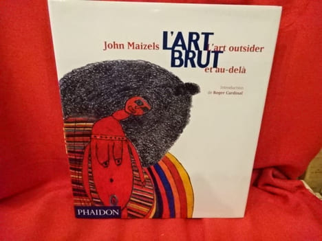 L'art brut. L'art outsider et au-delà. . [ART] - MAIZELS (John)