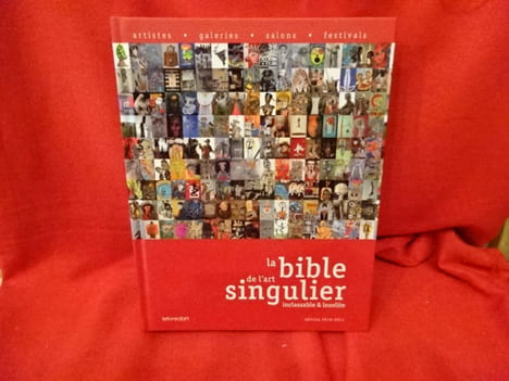 La bible de l'art singulier, inclassable & insolite. . [ART] - COLLECTIF