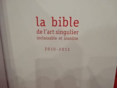 La bible de l'art singulier, inclassable & insolite. 