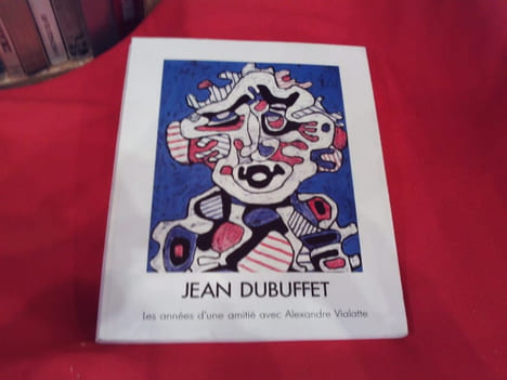 Jean Dubuffet, les années d'une amitié avec Alexandre Vialatte. . [ART] - CATALOGUE D'EXPOSITION