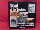Toul et le toulois en cartes postales. . [LORRAIN] - HOWALD (Gérard)