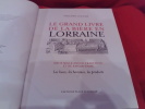Le grand livre de la bière en Lorraine: deux milles ans de tradition et de savoir-faire: les lieux, les hommes, les produits. . [LORRAIN] - VOLUER ...