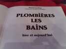 Plombières-les-bains, hier et aujourd'hui. . [LORRAIN] - CONILLEAU, CONSERVATEUR DU MUSÉE DE PLOMBIÈRES (Roland)
