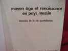Moyen-âge et Renaissance en pays messin. . [LORRAIN] - COLLECTIF