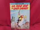 La mine d'or de Dick Digger. . [BANDE DESSINEE] - MORRIS