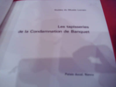 Guides du musée lorrain. Les tapisseries de la condamnation de Banquet. 