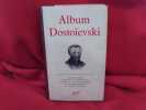 Album Dostoïevski. . [LITTERATURE] - AUCOUTURIER (Gustave), MENUET (Claude)
