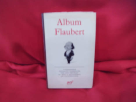 Album Flaubert. . [LITTERATURE] - BRUNEAU (Jean), DUCOUNEAU (Jean A.)
