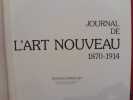 Journal de l'art nouveau 1870-1914. . [ART] - BOUILLON (Jean-Paul)
