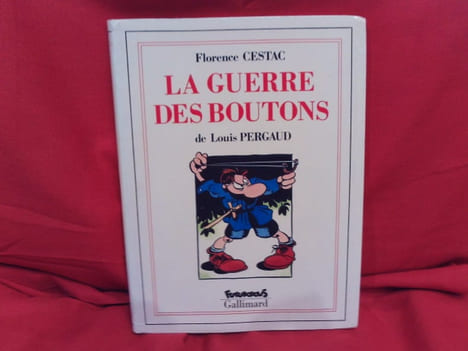 La Guerre des boutons. . [BANDE DESSINEE] - PERGAUD (Louis), CESTAC (Florence)