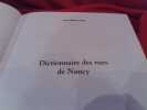 Dictionnaire des rues de Nancy. . [LORRAIN] - CUNY (Jean-Marie)