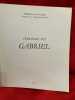 Les Gabriel. . [ART] - GALLET - BOTTINEAU (Ouvrage collectif pr&eacute;sent&eacute; par Michel Gallet et Yves Bottineau)