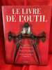 Le livre de l'outil. . [HISTOIRE] - VELTER (Andr&eacute;), LAMOTHE (Marie-Jos&eacute;)