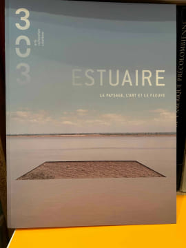 303 Arts Recherches Créations. Estuaire, l'art et le fleuve. . [ART] - COLLECTIF