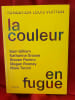 La couleur en fugue. Fondation Louis Vuitton. . [ART] - GILLIAM - GROSSE - PARRINO - ROONEY - TORONI