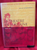 Encyclop&eacute;die illustr&eacute;e de la Lorraine: Le th&eacute;&acirc;tre en Lorraine. . [LORRAIN] - CAFFIER (Sous la direction de Michel)