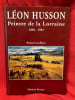 L&eacute;on Husson, Peintre de la Lorraine. . [LORRAIN] - CONILLEAU (Roland)