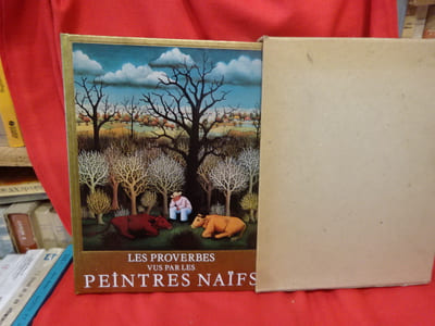 Les proverbes vus par les Peintres naïfs. 