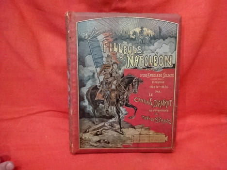 Filleuls de Napoléon, histoire d'une Famille de Soldats, 2ème période: 1830-1870. . [LITTERATURE] - DANRIT (Capitaine)