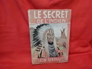 Le secret de l'Indien. . [ENFANTINA] - BERTHAUT (Léon)