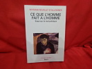 Ce que l'homme fait à l'homme, essai sur le mal politique. . [PHILOSOPHIE SCIENCES HUMAINES] - REVAULT D'ALLONNES (Myriam)