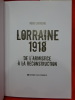 Lorraine 1918. De l'Armistice à la reconstruction. . [LORRAIN] - LATOUCHE (Régis)