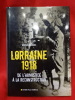 Lorraine 1918. De l'Armistice à la reconstruction. . [LORRAIN] - LATOUCHE (Régis)