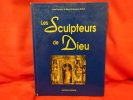 Les Sculpteurs de Dieu. . [LORRAIN] - MICHEL (Jean-François), MICHEL (Marie-Françoise)