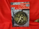 Le siège de Merlebach: Reflets historiques. . [LORRAIN] - SCHMITZ (Robert)