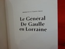 Le général de Gaulle en Lorraine. . [LORRAIN] - DENIS (Pierre)