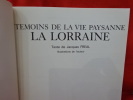 Témoins de la vie paysanne: La Lorraine. . [LORRAIN] - FREAL (Jacques)