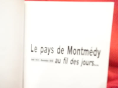 Le pays de Montmédy: aout 1914-novembre 1918 au fil de nos jours.