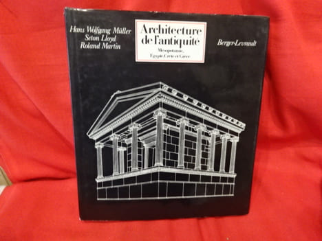 Architecture de l'Antiquité: Mésopotamie, Egypte, Crète et Grèce. . [ART] - LLOYD-WOLFGANG MULLER-MARTIN (Seton-Hans-Roland)