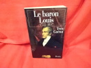Le Baron Louis 1755-1837. . [LORRAIN] - GUÉNA (Yves)