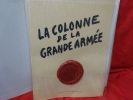La Colonne de la Grande Armée (1804-1959). . [HISTOIRE] - CHATELLE (Albert)