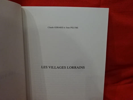 Les villages lorrains. . [LORRAIN] - GÉRARD (Claude), PELTRE (Jean)