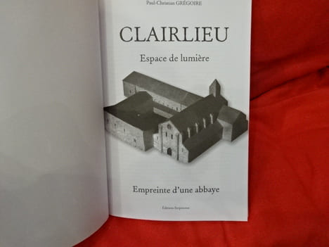 Clairlieu: espace de lumière, empreinte d'une abbaye. . [LORRAIN] - GRÉGOIRE (Paul-Christian)