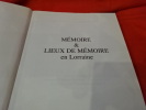 Mémoire & Lieux de mémoire en Lorraine. . [LORRAIN] - MARTIN (Philippe), ROTH (François)