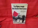 La ligne rouge des hauts fourneaux: Grèves dans le fer lorrain en 1905. . [LORRAIN] - BONNET (Serge), HUMBERT (Roger)