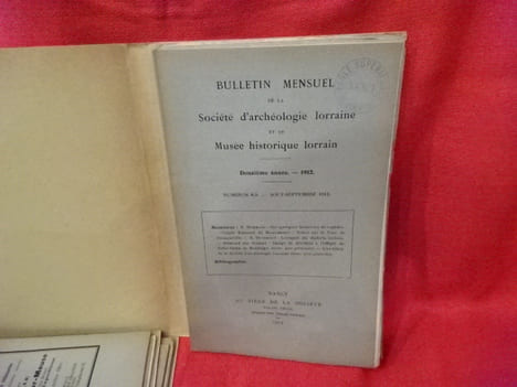 Bulletin mensuel de la Société d'Archéologie lorraine et du Musée historique lorrain. 2e série, tome XIIe (61e volume) douzième année, 1912. . ...