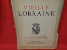 Vieille Lorraine. . [LORRAIN] - GROSDIDIER DE MATONS (Marcel)