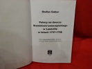 Polacy na dworze Stanislawa Leszczy?skiego w Lunéville w latach 1737-1766. . [LORRAIN] - GABER (Stefan)