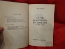 La vie quotidienne en Lorraine au XIXèmesiècle. . [LORRAIN] - VARTIER (Jean)