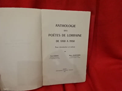 Anthologie des Poètes de Lorraine, de 1700 à 1950, avec introduction et notices.