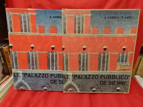 Le «Palazzo pubblico» de Sienne. . [ART] - CAIROLA (Aldo), CARLI (Enzo)