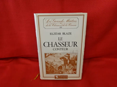 Les Grands Maîtres de la chasse et de la Vénerie. – XII.: le Chasseur conteur. . [VARIA] - BLAZE (Elzéar)