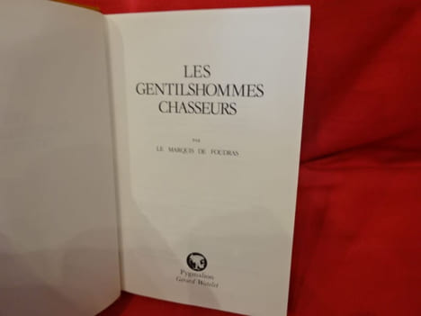 Les Grands Maîtres de la chasse et de la Vénerie. – XV.: les Gentilshommes chasseurs. . [VARIA] - FOUDRAS (Marquis de)