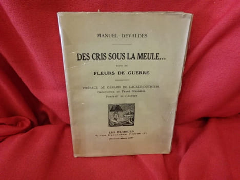 Des Cris sous la meule…, suivi de Fleurs de Guerre. . [HISTOIRE] - DEVALDÈS (Manuel)