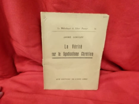 La Vérité sur le Syndicalisme Chrétien. . [HISTOIRE] - LORULOT (André)